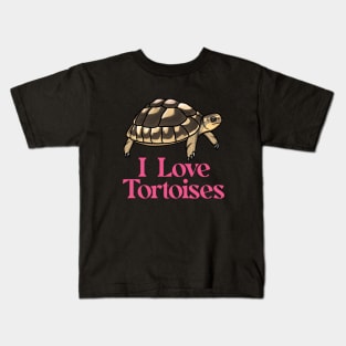 I Love Tortoises, Pink, for Tortoise Lovers Kids T-Shirt